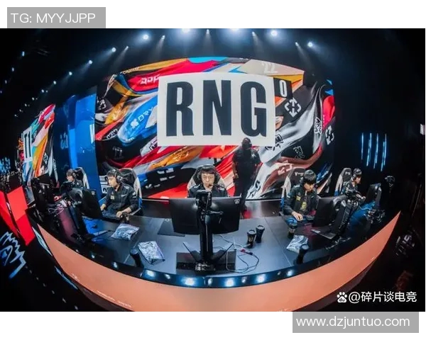 2026电竞新闻探讨S15LOL比分与和平精英焦点RNG当前状态的深度分析与展望